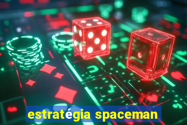 estratégia spaceman