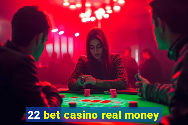 22 bet casino real money