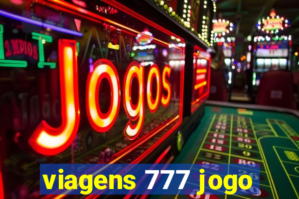 viagens 777 jogo