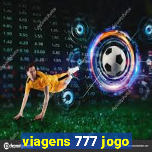 viagens 777 jogo