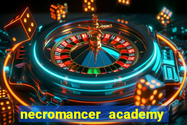 necromancer academy and the genius summoner wiki