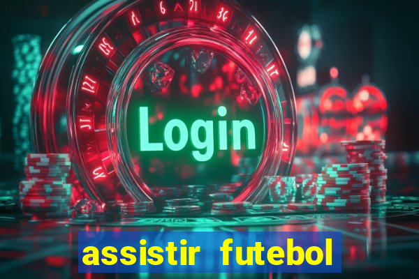 assistir futebol multi max