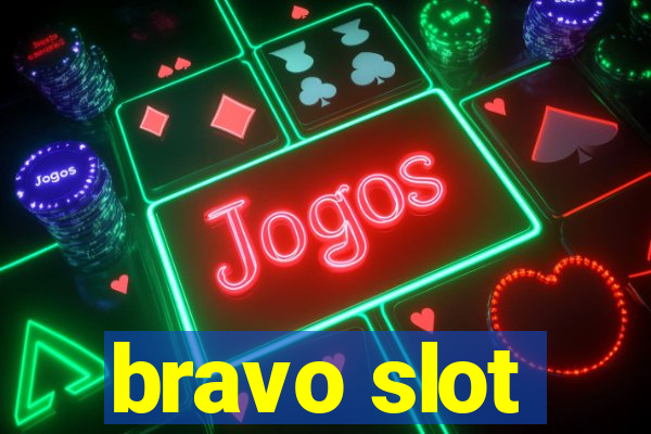 bravo slot