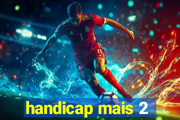 handicap mais 2