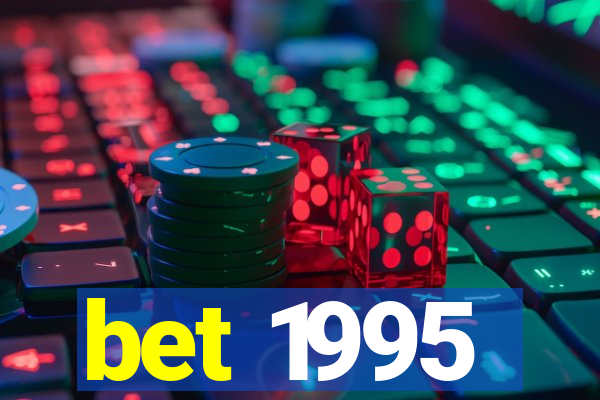 bet 1995