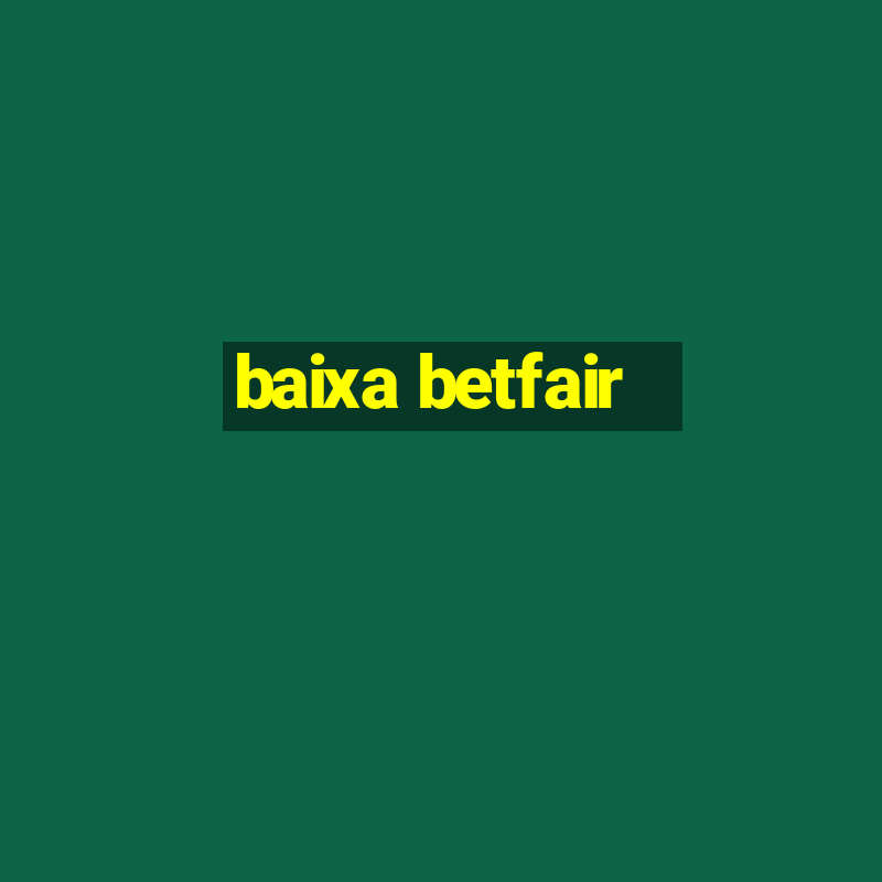 baixa betfair