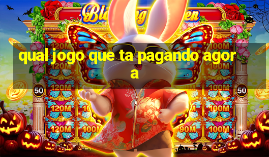 qual jogo que ta pagando agora