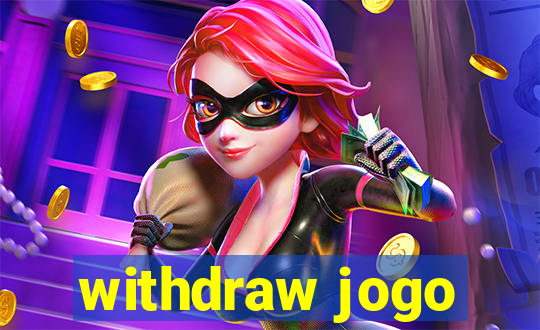 withdraw jogo