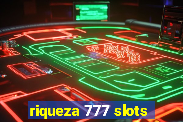 riqueza 777 slots