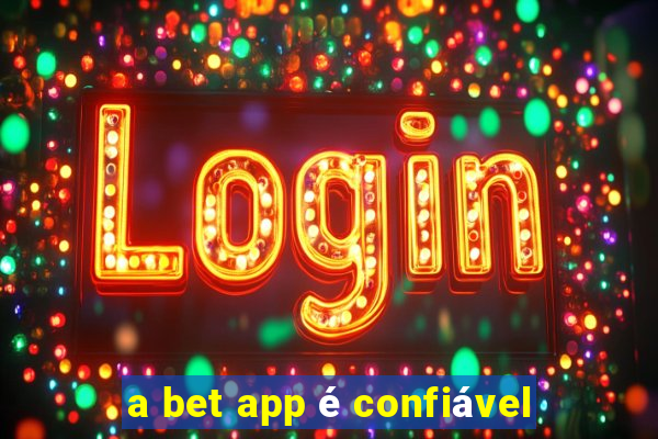 a bet app é confiável