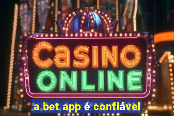 a bet app é confiável