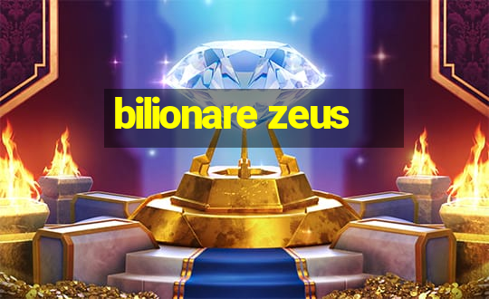 bilionare zeus