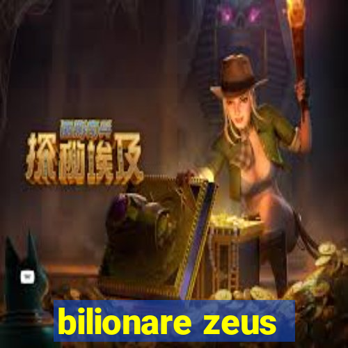 bilionare zeus