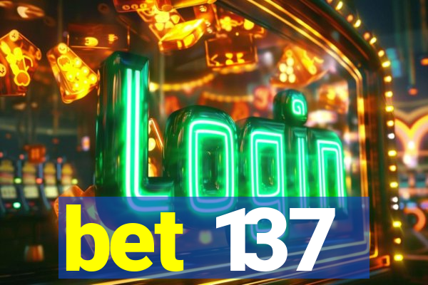 bet 137