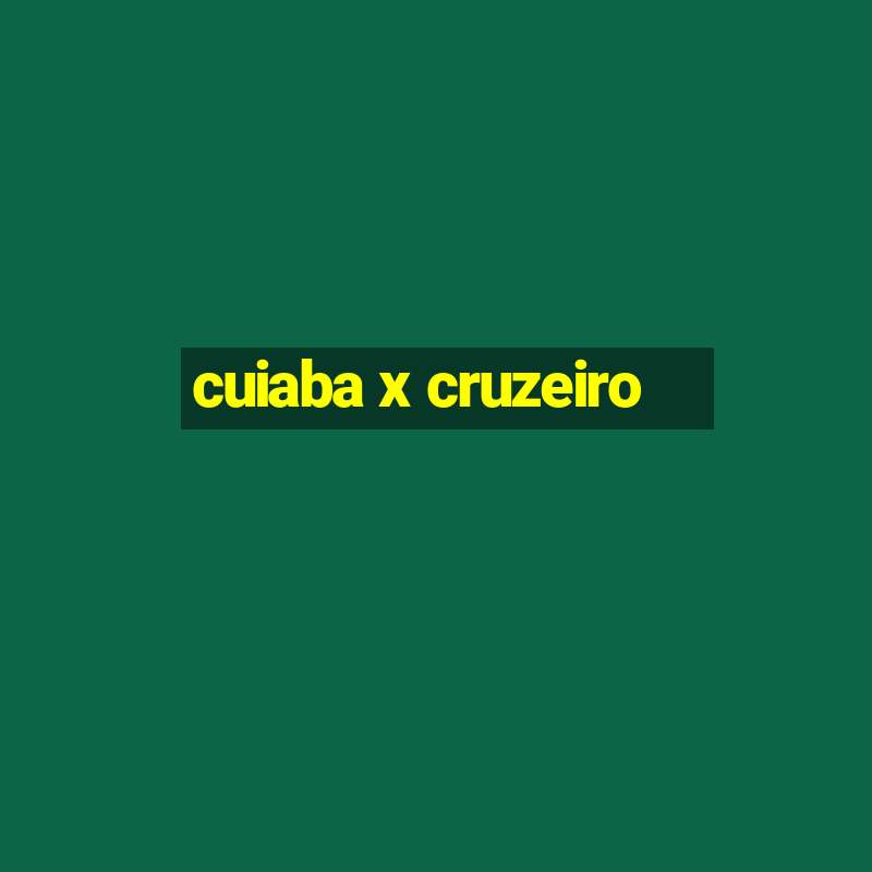 cuiaba x cruzeiro