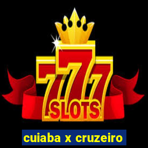 cuiaba x cruzeiro