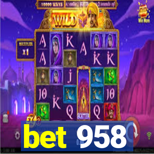 bet 958