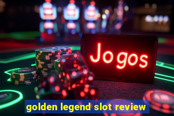 golden legend slot review