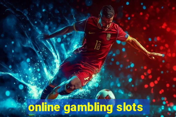 online gambling slots