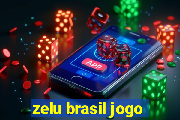 zelu brasil jogo