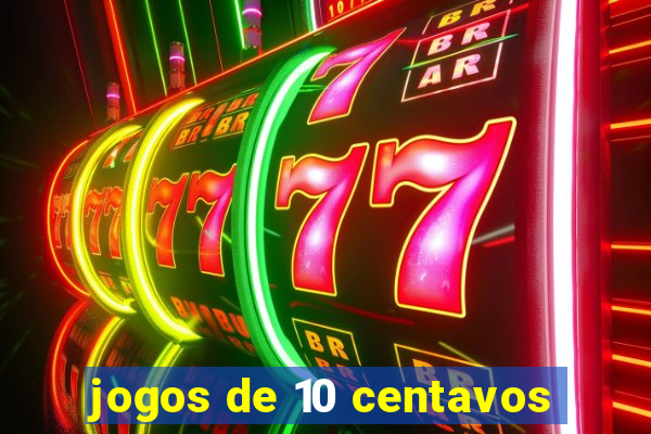 jogos de 10 centavos