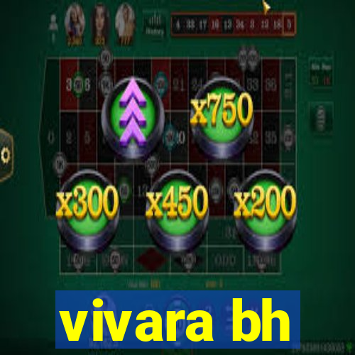 vivara bh