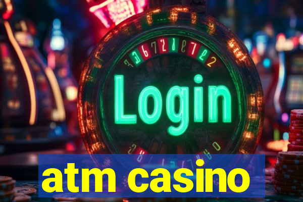 atm casino