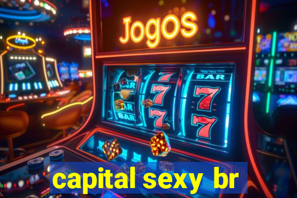 capital sexy br