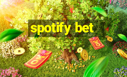 spotify bet