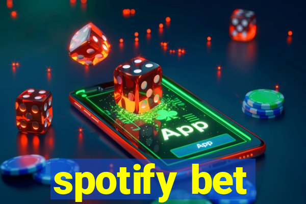 spotify bet