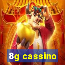 8g cassino