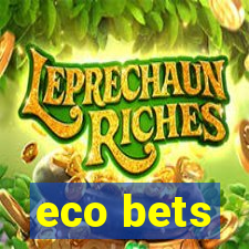 eco bets