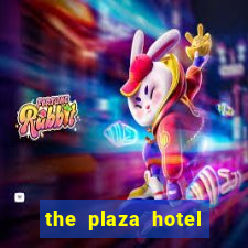 the plaza hotel and casino