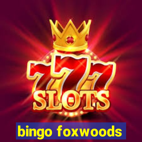 bingo foxwoods