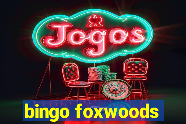 bingo foxwoods