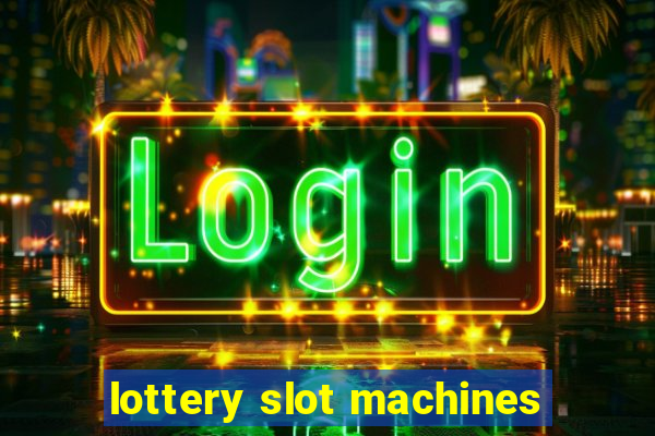 lottery slot machines