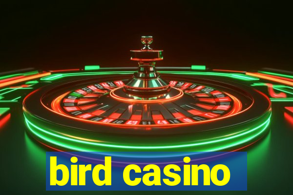 bird casino