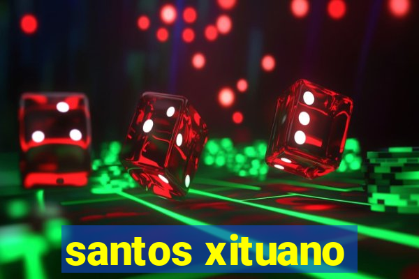 santos xituano