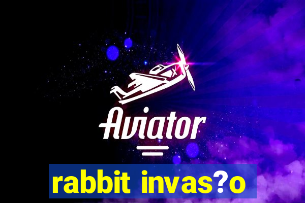 rabbit invas?o