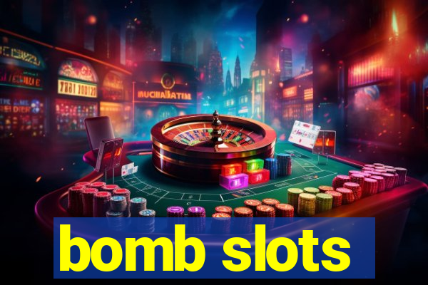 bomb slots