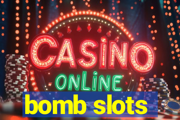 bomb slots