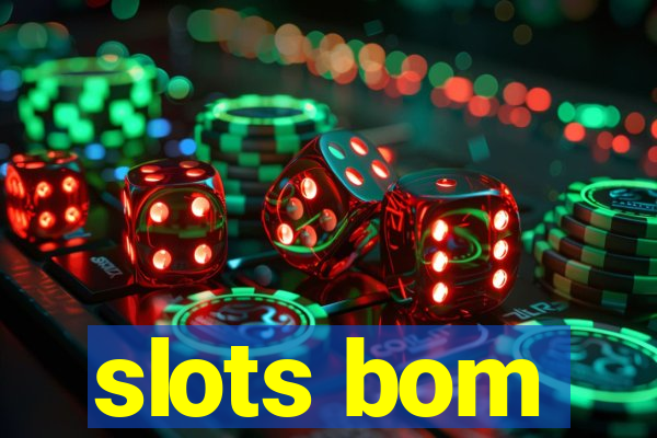 slots bom