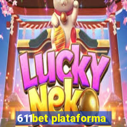 611bet plataforma