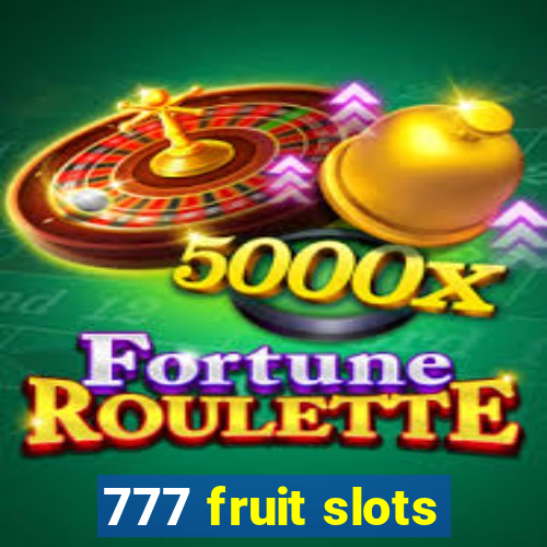 777 fruit slots