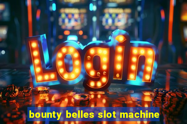 bounty belles slot machine