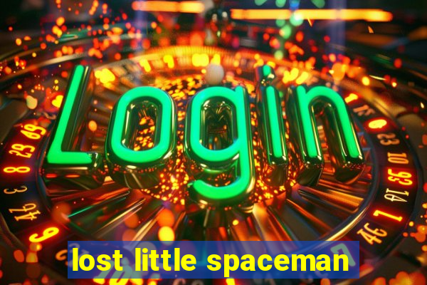 lost little spaceman