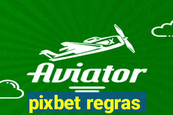 pixbet regras