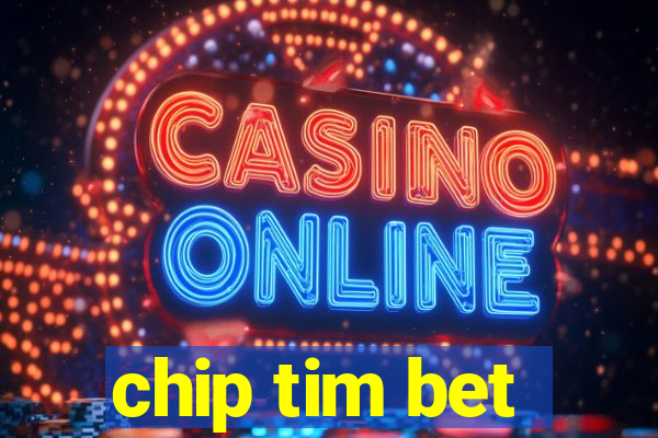 chip tim bet