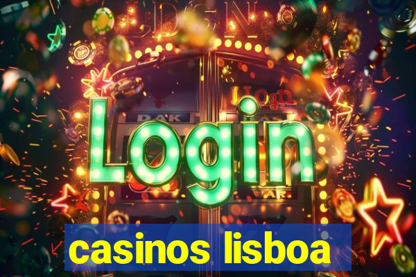 casinos lisboa