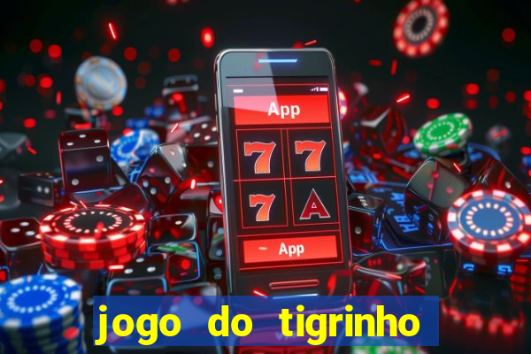 jogo do tigrinho com b么nus